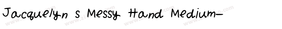 Jacquelyn s Messy Hand Medium字体转换